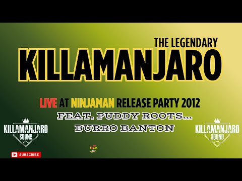 The Legendary KILLAMANJARO LIVE 2012 FT. Puddy Roots & Burro Banton | Ninjaman Release Party 🎤🔥