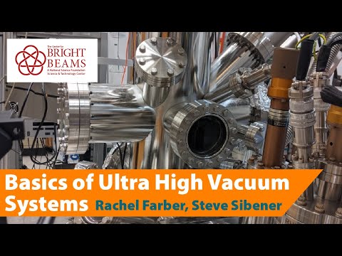 Basics of Ultra High Vacuum Systems - Rachael Farber & Steve Sibener