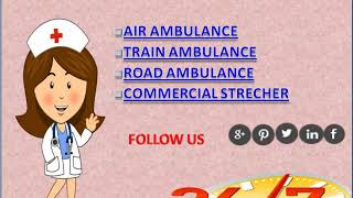 Vedanta Air Ambulance Services from Delhi and Patna at Reasonable Service C