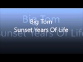 Big Tom Sunset Years of Life