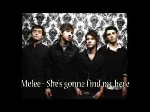Melee - She's gonne find me here.