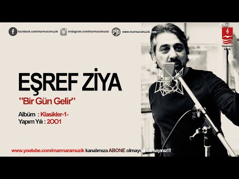 EŞREF ZİYA \"BİR GÜN GELİR\"