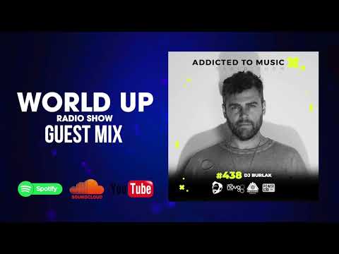 DJ Burlak - World Up Radio Show 438