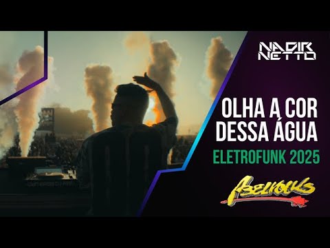 OLHA A COR DESSA AGUA - NADIR NETTO, DANNTZ!, WATILA GYN, DJ SKYPE (FEAT. MAGRINHO, Mc Blackdapenha)