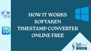 Softaken Timestamp Converter Online Free | Convert Unix Timestamp to D