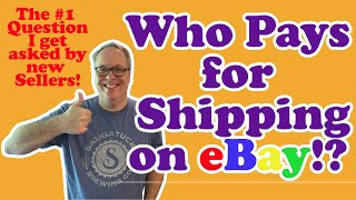 Who Pays for Shipping When Selling on eBay?  The most asked question I get from new sellers!