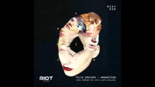Felix Kröcher - Ammunition (Loco & Jam Remix) [Riot Recordings]
