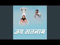 Jay Satnam Feat Jagesh Verma