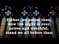 Hymn 1: Father, we praise thee, now the night is over