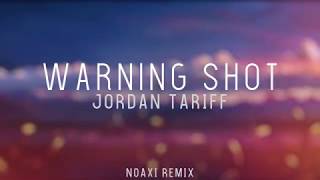 Jordan Tariff - Warning Shot (Noaxi Remix)