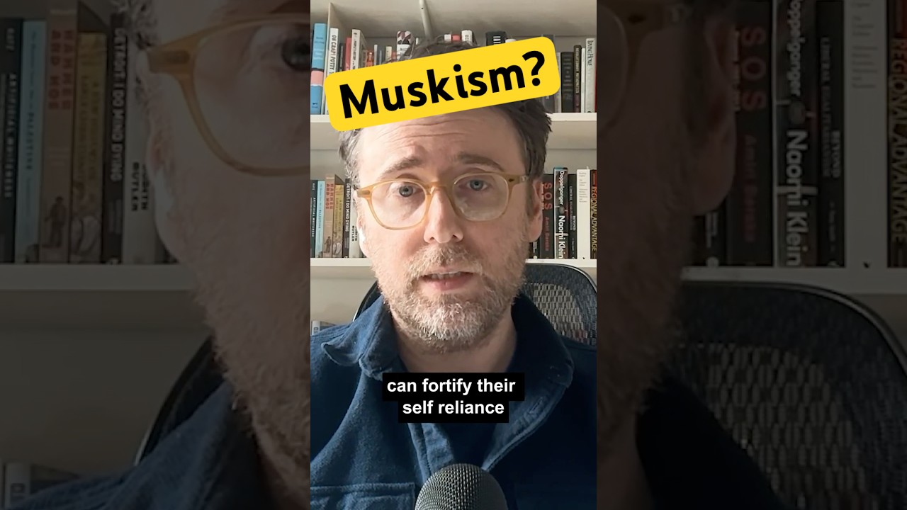 What Is “Muskism”?