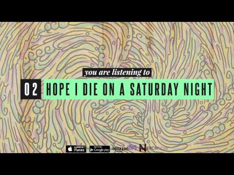 The Downtown Fiction - Hope I Die On A Saturday Night
