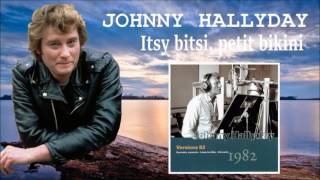 johnny Hallyday    itsy bitsi petit bikini    version 82