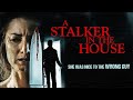 A Stalker In The House 2021 Full Thriller Movie Veronika Issa Jack Pearson