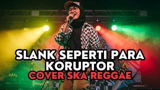 Download lagu Slank Seperti Para Koruptor Cover Ska Reggae mp3