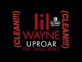 Uproar Lil Wayne Ft Swizz Beatz CLEAN