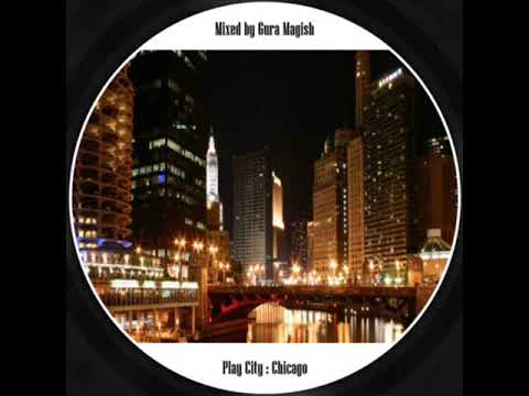 gura magish - play city : Chicago (deep house)