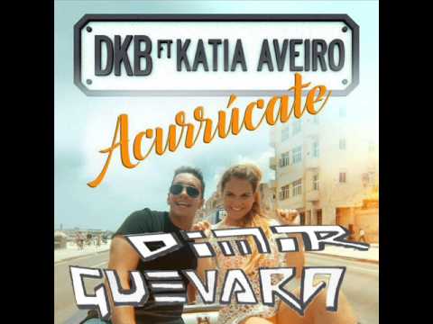 DKB ft Katia   Acurrucate DiMitri GuevaRa Extended Remix