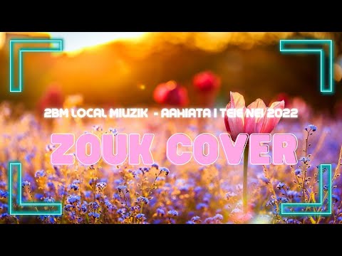 ZOUK LOVE 2022-2BM Local Miuzik  -Aahiata i teie nei  ( Officiel)