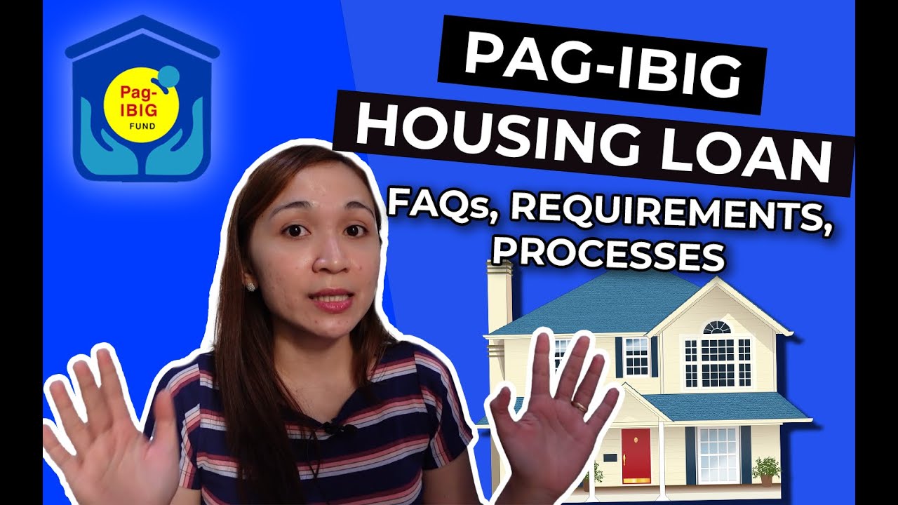 PAGIBIG HOUSING LOAN APPLICATION | Complete Guide | FAQs, Processes, Requirements