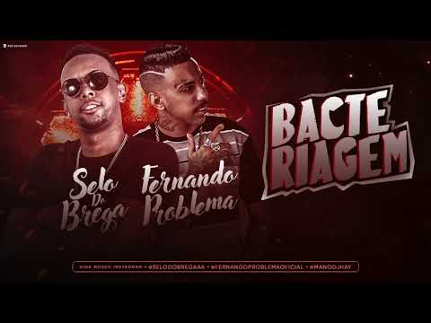 FERNANDO PROBLEMA E SELO DO BREGA - BACTERIAGEM - MÚSICA NOVA