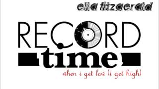 ella fitzgerald - when i get low (i get high) record time