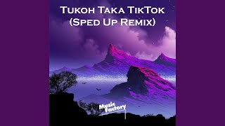 Tukoh Taka TikTok (Sped Up)