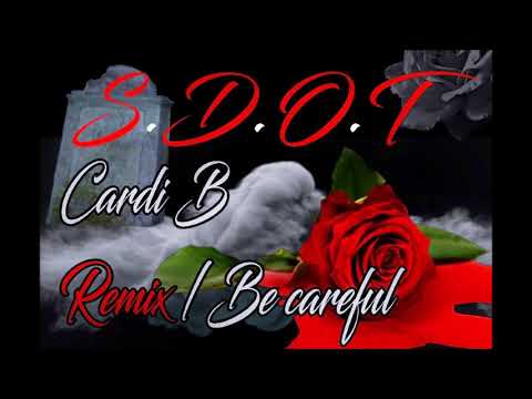 S D O T BECAREFUL REMIX