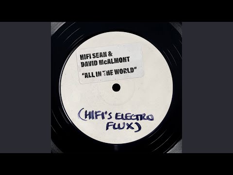 All In The World (Hifi's Electro Flux)