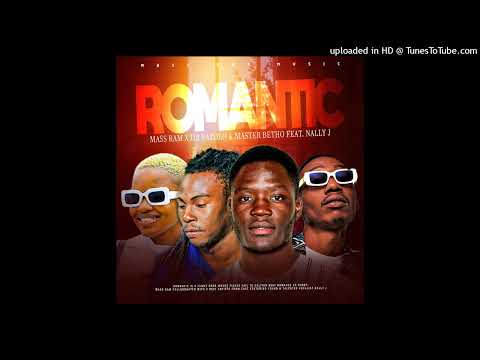 "Mass Ram x Dr Razolo & Master Betho-ROMANTIC Feat. Nally J(Official audio)"