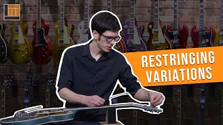 Common Guitar Restringing Variations