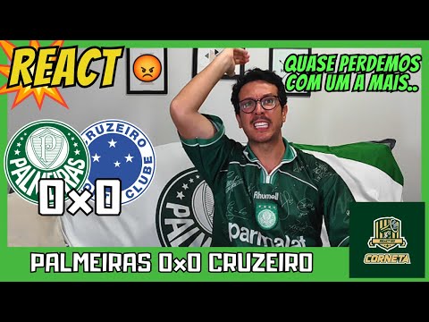 REACT PALMEIRAS 0x0 CRUZEIRO - PALMEIRAS EMPATA COM CRUZEIRO MILIONARIO  COM UM A MAIS  COM POLEMICA