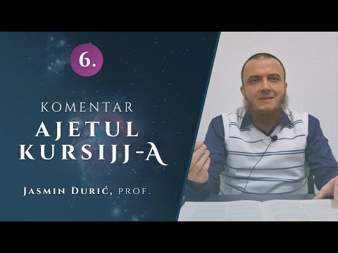 6 | Komentar Ajetul Kursijj-a - Jasmin Durić, prof.