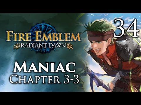 Part 34: Let's Play Fire Emblem Radiant Dawn, Maniac Mode, Chapter 3-3 - "Interesting Maneuver"