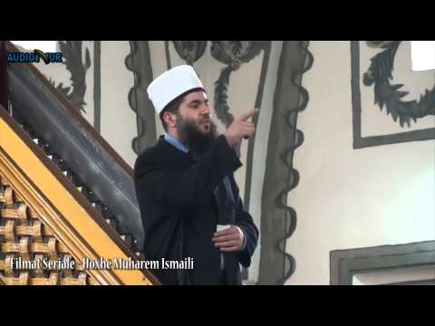 Filmat Seriale - Hoxhë Muharem Ismaili