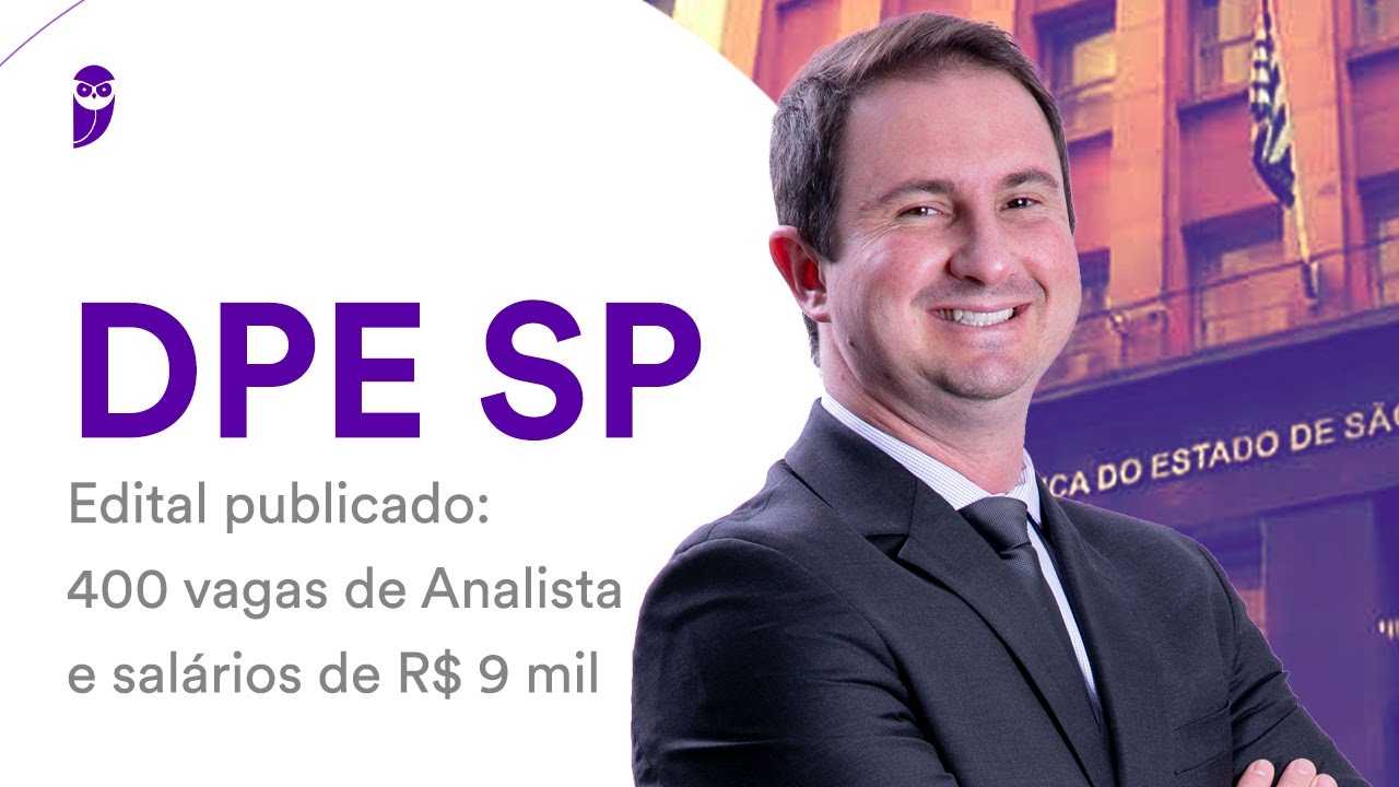 Concurso DPE SP - Edital publicado: 400 vagas de Analista e salários de R$ 9 mil