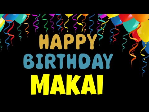 Happy Birthday Makai Song | Birthday Song for Makai | Happy Birthday Makai Song Download