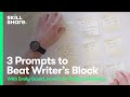 3 Prompts to Beat Writer’s Block