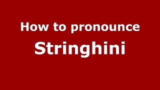 How to pronounce Stringhini