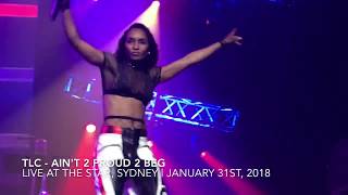 TLC - Ain&#39;t 2 Proud 2 Beg (Live at The Star Sydney, 31/01/2018)