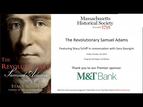 Stacy Schiff on "The Revolutionary: Samuel Adams"