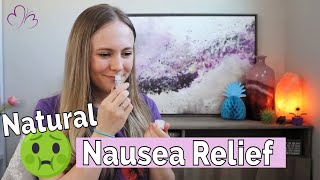 NAUSEA & Morning Sickness // NATURAL NAUSEA REMEDIES that I