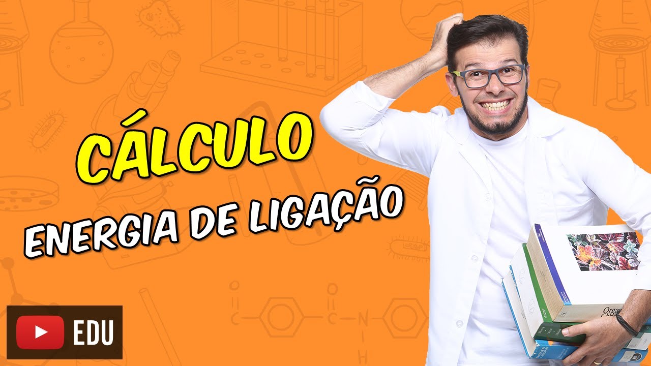 Cálculo de ΔH: Energia de Ligação [Módulo 18 - Aula 05]