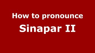 How to pronounce Sinapar Ii