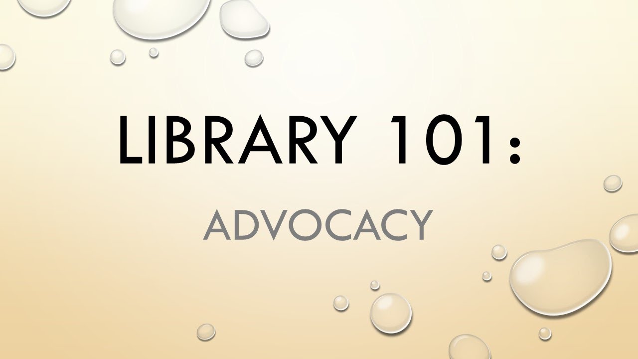 Library 101: Advocacy