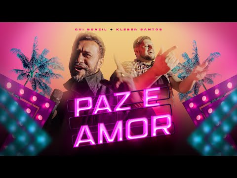 Gui Brazil, Kleber Santos - Paz e Amor (Clipe Oficial)