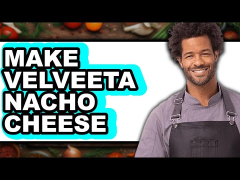 How To Make Velveeta Nacho Cheese (Full Guide)