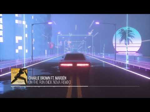 Charlie Brown ft. Mardén - On The Run (Nick Nova Short Mix)
