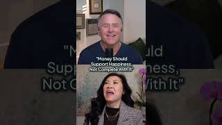 "Money Should Support Happiness, Not Compete With It"