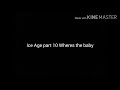 Ice Age Part 10 Wheres The Baby